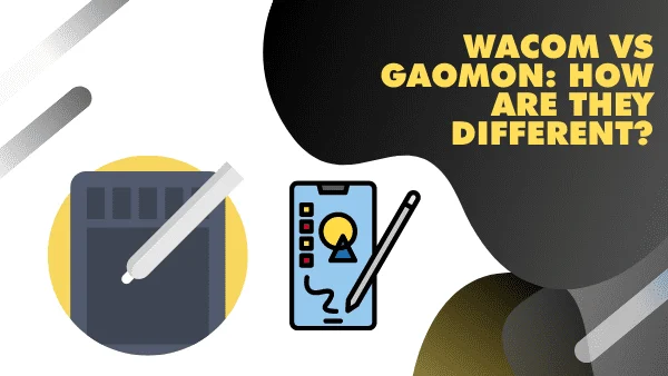 Wacom vs Gaomon_ How are they different_