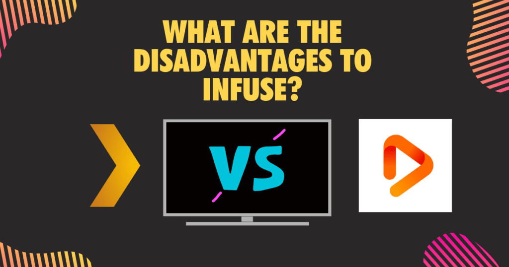 What are the disadvantages to infuse