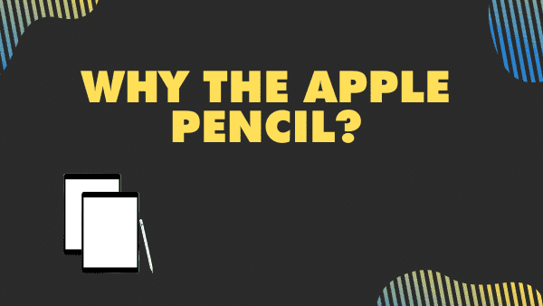 Why the Apple Pencil