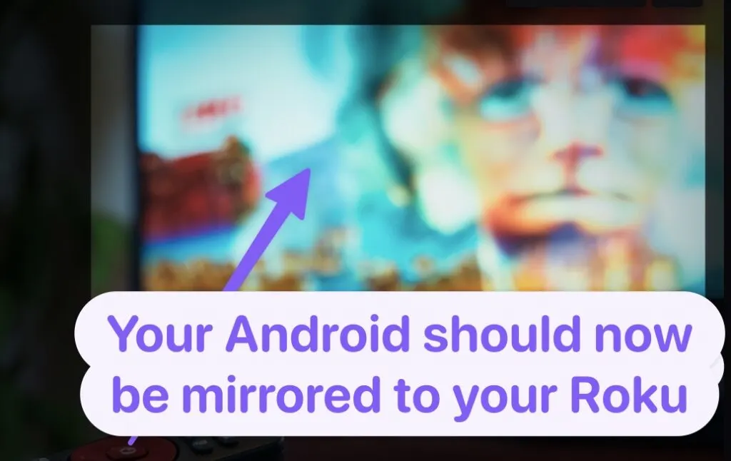 Your Android is now mirrored to your Roku