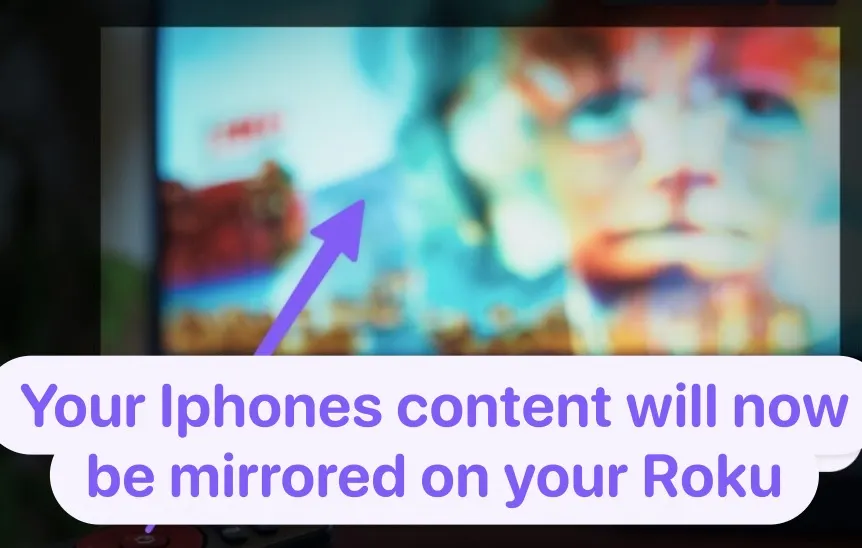 Your Iphones content will now be mirrored on your Roku